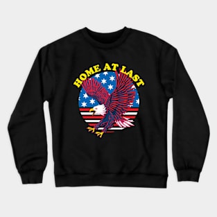 Home At Last - Patriotic Eagle | Veteran Homecoming Crewneck Sweatshirt